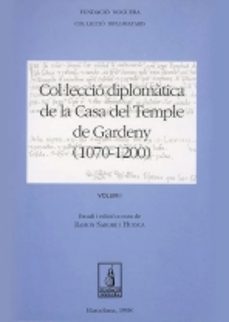 Portada de COL·LECCIO DIPLOMATICA DE LA CASA DEL TEMPLE DE GARDENY (1070-120 0)