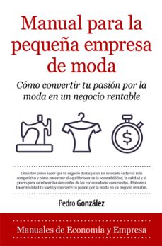 Portada de MANUAL PARA LA PEQUEÑA EMPRESA DE MODA