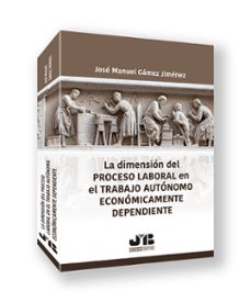 Portada de DIMENSION DEL PROCESO LABORAL EN EL TRABAJO AUTONOMO ECONOMICAMEN TE DEPENDIENTE