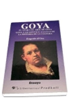 Portada de GOYA ; EL VIVIR Y EL ARTE DE GOYA ; GOYA Y LO GOYESCO A LA LUZ DE LA HISTORIA DE LA CULTURA