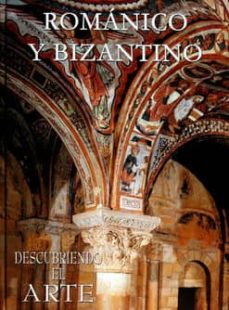 Portada de ROMANICO Y BIZANTINO (DESCUBRIENDO EL ARTE)