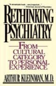 Descarga gratuita de libros pdf de torrents. RETHINKING PSYCHIATRY: FROM CULTURAL CATEGORY TO PERSONAL EXPERIE NCE 9780029174425 MOBI CHM (Spanish Edition)