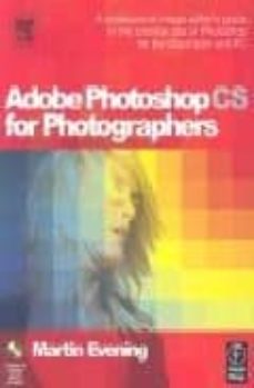 Descarga gratis la guía telefónica ADOBE PHOTOSHOP CS FOR PHOTOGRAPHERS (INCLUDES CD) (Spanish Edition) de MARTIN EVENING