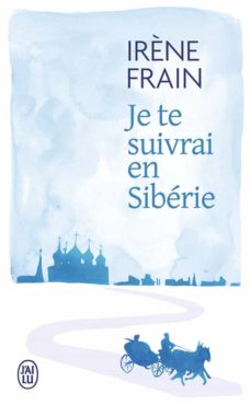 Descarga un libro para encender el ipad. JE TE SUIVRAI EN SIBÉRIE
         (edición en francés) iBook de IRENE FRAIN 9782290258125