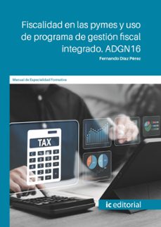 Portada de (I.B.D.) ADGN16 FISCALIDAD EN LAS PYMES Y USO DE PROGRAMA DE GESTION FISCAL INTEGRADO.