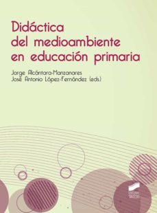 Descargar ebook pdf gratis DIDACTICA DEL MEDIOAMBIENTE EN EDUCACION PRIMARIA 9788413571225 (Spanish Edition)