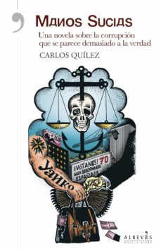 Descarga gratuita de archivos pdf de libros. MANOS SUCIAS de CARLOS QUILEZ LAZARO (Literatura española) RTF ePub
