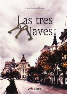 Descargar gratis google books android LAS TRES LLAVES de CARLOS PALANCO VAZQUEZ 9788416097425 PDB (Spanish Edition)