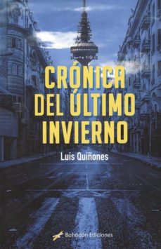 Descargar libro de google book como pdf CRONICA DEL ULTIMO INVIERNO de LUIS QUIÑONES (Spanish Edition)