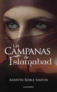 Búsqueda y descarga gratuita de libros electrónicos en pdf (I.B.D.) LAS CAMPANAS DE ISLAMABAD de AGUSTIN ROBLE SANTOS  9788417234225 (Spanish Edition)