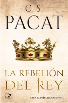 Ipod descargar libro de audio LA REBELION DEL REY (SAGA EL PRINCIPE CAUTIVO 3)  de C. S. PACAT 9788417525125