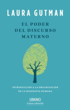 Relámpago preámbulo Convocar EL PODER DEL DISCURSO MATERNO | LAURA GUTMAN | Casa del Libro México