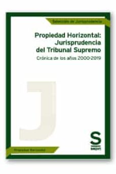 Portada de PROPIEDAD HORIZONTAL: JURISPRUDENCIA DEL TRIBUNAL SUPREMO. CRONICA DE LOS AÑOS 2000-2019