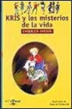 Kris Y Los Misterios De La Vida Enriqueta Antolin Comprar Libro