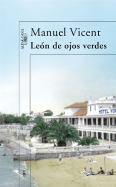 Descarga gratuita de libros chetan bhagat en pdf. LEON DE OJOS VERDES (Literatura española) de MANUEL VICENT 9788420474625