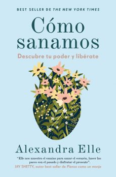 Descarga de foro de libros de texto CÓMO SANAMOS MOBI PDF FB2 de ALEXANDRA ELLE