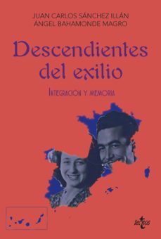 Descargas de libros electrónicos Epub DESCENDIENTES DEL EXILIO de JUAN CARLOS SANCHEZ ILLAN, Ángel Bahamonde Magro in Spanish 9788430993925 ePub MOBI PDB