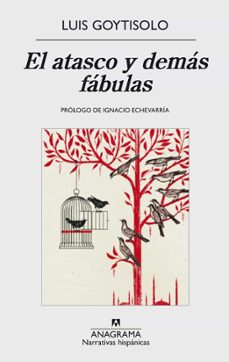 Descargar libro en pdf gratis. EL ATASCO Y DEMÁS FÁBULAS de LUIS GOYTISOLO