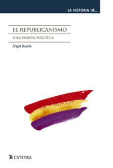 9788437631325 - El republicanismo. Una pasión política (Ángel DUARTE) - (Audiolibro Voz Humana)