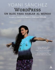 Descargar audiolibros en inglés WORDPRESS: UN BLOG PARA HABLAR AL MUNDO 9788441528925 de YOANI SANCHEZ (Spanish Edition)