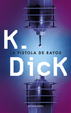 Descargar audiolibro en español LA PISTOLA DE RAYOS 9788445000625 en español de PHILIP K. DICK 