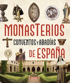 Descargar MONASTERIOS, CONVENTOS Y ABADIAS DE ESPAÑA gratis pdf - leer online
