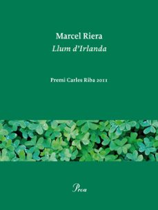 Descargas libros pdf LLUM D IRLANDA (PREMI CARLES RIBA 2011) de MARCEL RIERA (Spanish Edition) PDB 9788475882925
