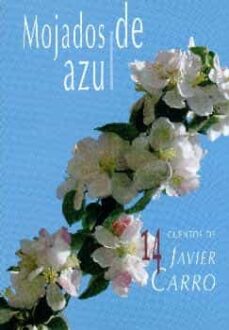Libros de audio gratuitos en línea para descargar MOJADOS DE AZUL de FRANCISCO JAVIER CARRO ROSENDE 9788480183925 in Spanish