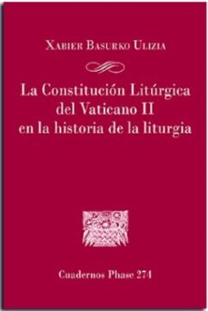 Descargando audiolibros en ipod LA CONSTITUCION LITURGICA DEL VATICANO II EN LA HISTORIA DE LA LITURGIA RTF PDF ePub de XABIER BASURKO ULIZIA en español
