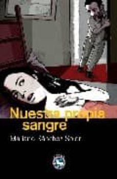 Descargar libros gratis de Scribd NUESTRA PROPIA SANGRE RTF ePub de MARIANO SANCHEZ SOLER