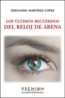 Los primeros 90 días de audiolibro gratis LOS ULTIMOS RECUERDOS DEL RELOJ DE ARENA (Literatura española) de MARTÍNEZ LÓPEZ  FERNÁNDO 