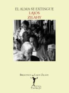 Ebooks gratis en psp para descargar EL ALMA SE EXTINGUE de LAJOS ZILAHY RTF DJVU CHM