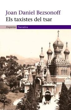 Descargar gratis libros en pdf libros electrónicos ELS TAXISTES DEL TSAR  (Literatura española) de JOAN DANIEL BEZSONOFF 9788497872225