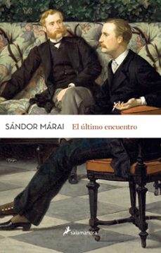 Libro gratis para leer y descargar. EL ULTIMO ENCUENTRO de SANDOR MARAI FB2 DJVU ePub 9788498387025