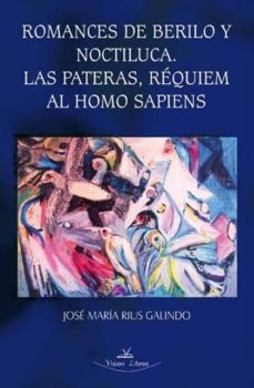 Portada de ROMANCES DE BERILO Y NOCTILUGA  LAS PATERAS, REQUIEM AL HOMO SAPIENS