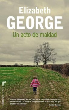 Descarga gratuita de audiolibros en italiano. UN ACTO DE MALDAD (Literatura española) de ELIZABETH GEORGE 9788499187525 