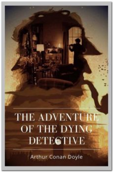 The Adventure Of The Dying Detective Ebook Descargar Libro Pdf O Epub