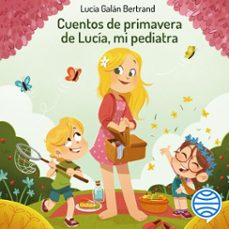 Portada de CUENTOS DE PRIMAVERA DE LUCIA, MI PEDIATRA (AUDIOLIBRO)