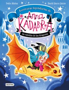 Portada de ANNA KADABRA. AVENTURAS LEGENDARIAS 2. LA CANCION DE LOS DRAGONES
