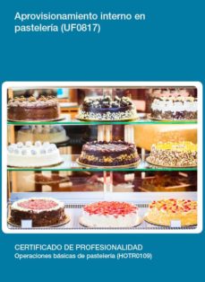 Portada de APROVISIONAMIENTO INTERNO EN PASTELERIA (UF0817)