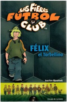 Portada de LA FIERAS FUTBOL CLUB. FELIX EL TORBELLINO
