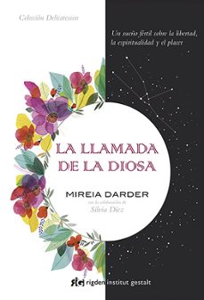 Portada de LA LLAMADA DE LA DIOSA: UN SUEÑO FERTIL SOBRE LA LIBERTAD, LA ESPIRITUALIDAD Y EL PLACER