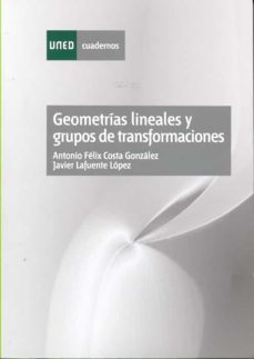 Portada de GEOMETRIAS LINEALES Y GRUPOS DE TRANSFORMACIONES (UNED) (3ª ED.)