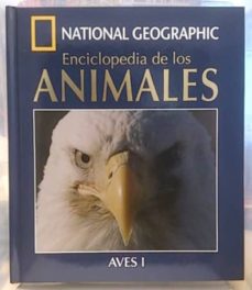 Portada de NATIONAL GEOGRAPHIC. ENCICLOPEDIA DE LOS ANIMALES,11. AVES I