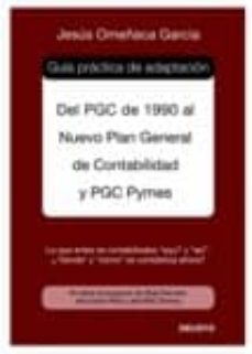 Portada de GUIA PRACTICA DE ADAPTACION DEL PGC DE 1990 AL NUEVO PLAN GENERAL DE CONTABILIDAD Y PGC PYMES