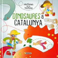 Portada de DINOSAURES A CATALUNYA (HISTORES DE LA HISTORIA)
