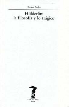 Portada de HOLDERLIN LA FILOSOFIA Y LO TRAGICO