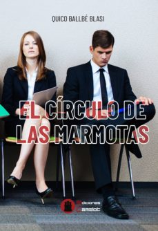 Descargar libros gratis de epub google EL CIRCULO DE LAS MARMOTAS  (Literatura española) 9788412066135