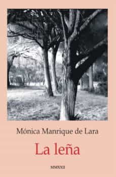 LA LEÑA | MANRIQUE DE LARA MONICA | Casa del Libro