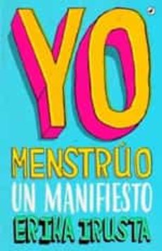Descargar YO MENSTRUO: UN MANIFIESTO gratis pdf - leer online